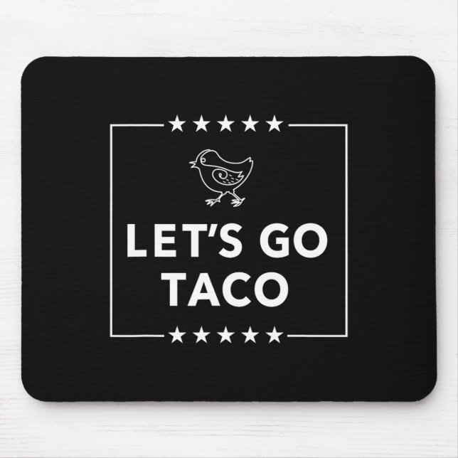 Let's Go Taco - Bold Statement Always Chickens Out Mouse Mat (Front)