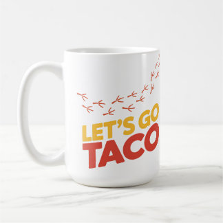 Let's Go TACO Chicken Footprints Coffee Mug