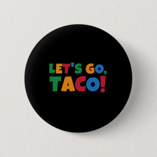 Let's Go Taco' Chicken Trump Tariff 6 Cm Round Badge