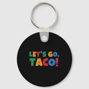 Let's Go Taco' Chicken Trump Tariff Key Ring