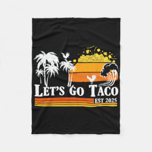 Let's Go Taco Est 2025 Funny Retro Gulf Of Taco Ch Fleece Blanket