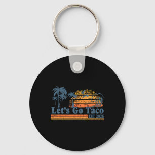 Let's Go Taco Est 2025 Funny Retro Gulf Of Taco Ch Key Ring