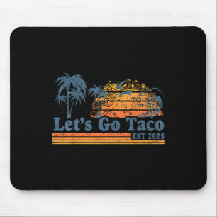 Let's Go Taco Est 2025 Funny Retro Gulf Of Taco Ch Mouse Mat