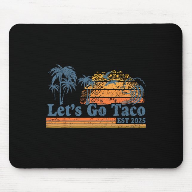 Let's Go Taco Est 2025 Funny Retro Gulf Of Taco Ch Mouse Mat (Front)