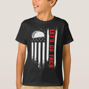 Let's Go Taco Flag - Funny Patriotic Taco Tariff H T-Shirt