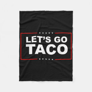 Lets Go Taco Fleece Blanket