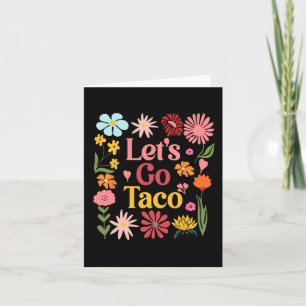 Let's Go Taco Floral Democrat Trump Always Chicken Card