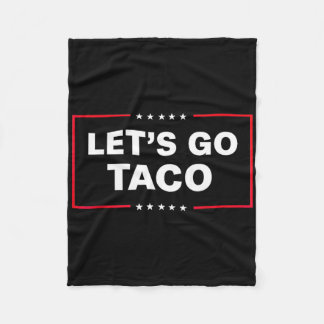 Let's Go Taco For Men Women Funny  Fleece Blanket