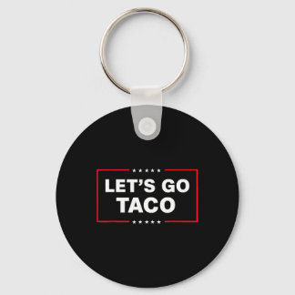 Let's Go Taco For Men Women Funny  Key Ring