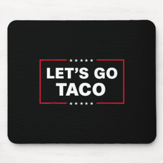 Let's Go Taco For Men Women Funny  Mouse Mat