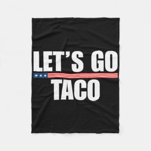 Let's Go Taco Funny Always Chickens Out 2 Fleece Blanket