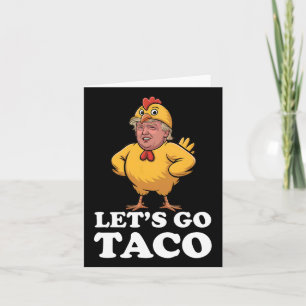 Let's Go Taco Funny Always Chickens Out Chicken Su Card