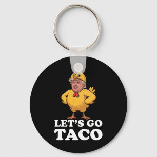 Let's Go Taco Funny Always Chickens Out Chicken Su Key Ring