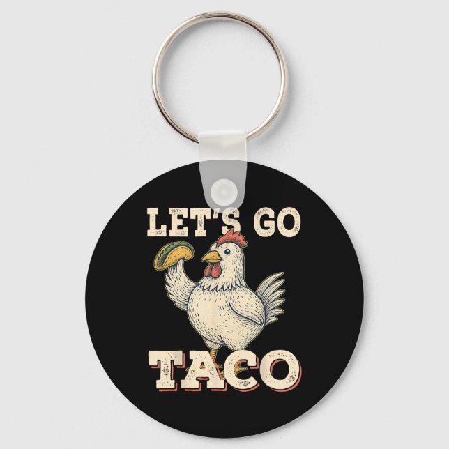 Let's Go Taco Funny Chicken Holding Taco Retro Vin Key Ring (Front)