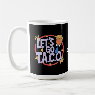 Let's Go Taco Funny Design Bold Quote Men & Women Coffee Mug