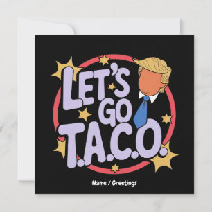 Let's Go Taco Funny Design Bold Quote Men & Women Invitation