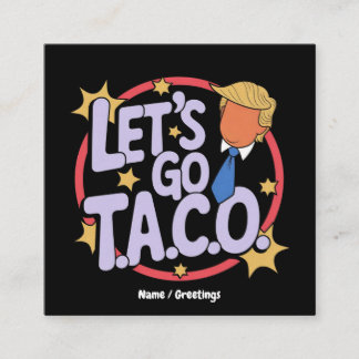 Let's Go Taco Funny Design Bold Quote Men & Women Square Business Card