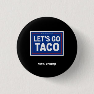 Let's Go Taco Funny Design Bold Retro Political 3 Cm Round Badge