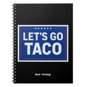 Let's Go Taco Funny Design Bold Retro Political Notebook