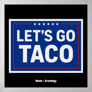 Let's Go Taco Funny Design Bold Retro Political Poster