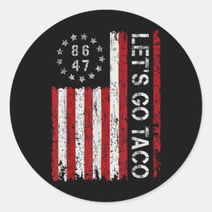 Lets Go Taco Funny Let Go Taco 86 47 8647 Shirt Me Classic Round Sticker