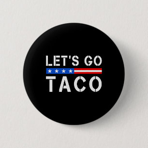 Let's Go Taco Funny Let Go Taco Shirt Men Women Us 6 Cm Round Badge