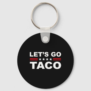Let's Go Taco Funny Lets Go Taco 1 Key Ring