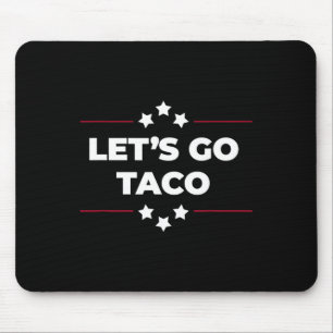 Let's Go Taco Funny Let's Go Taco Fourth Of July 1 Mouse Mat