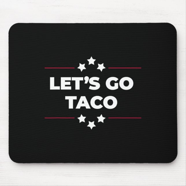 Let's Go Taco Funny Let's Go Taco Fourth Of July 1 Mouse Mat (Front)