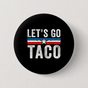 Let's Go Taco Funny Meme Let’s Go Taco 6 Cm Round Badge