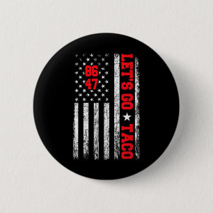 Let's Go Taco Funny Parody Meme Anti President 864 6 Cm Round Badge