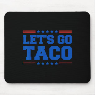Let's Go Taco - Funny Patriotic Taco Trade Tariff  Mouse Mat