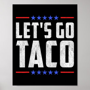 Let's Go Taco - Funny Patriotic Taco Trade Tariff Poster