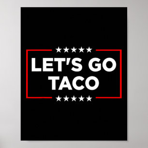 Let's Go Taco - Funny Patriotic Taco Trade Tariff  Poster