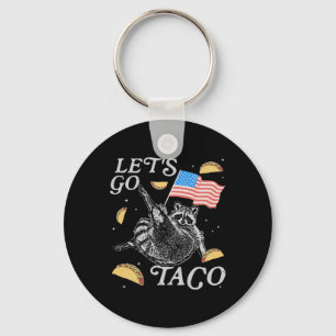 Let's Go Taco Funny Racoon Political Meme Key Ring