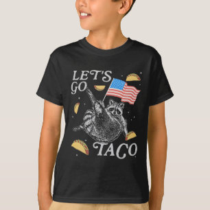 Let's Go Taco Funny Racoon Political Meme T-Shirt