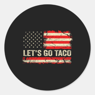 Let's Go Taco Funny Retro Usa Flag Let's Go Taco  Classic Round Sticker