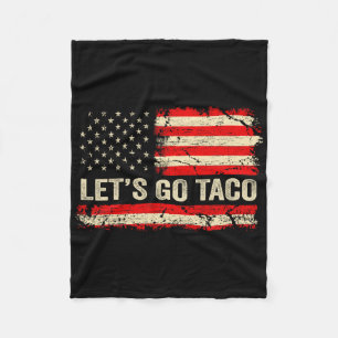 Let's Go Taco Funny Retro Usa Flag Let's Go Taco Fleece Blanket