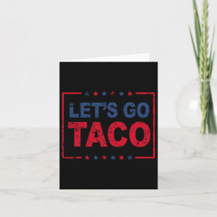 Let's Go Taco Funny Saying Quote For Men Women Tac Card