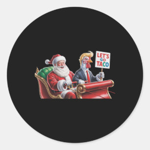 Let's Go Taco - Funny Sleigh Ride With Santa Claus Classic Round Sticker