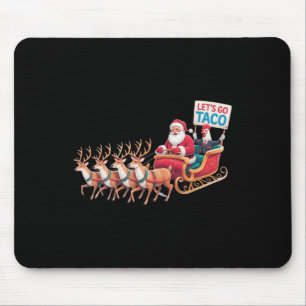 Let's Go Taco - Funny Sleigh Ride With Santa Claus Mouse Mat