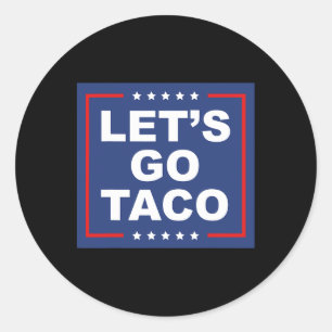Let's Go Taco - Funny T. A. C. O. Design Ironic Sa Classic Round Sticker