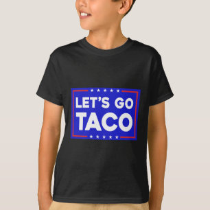 Let's Go Taco Funny T.a.c.o Let's Go Taco T-Shirt