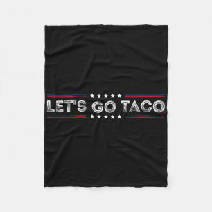 Let's Go Taco Funny Taco Saying Fleece Blanket