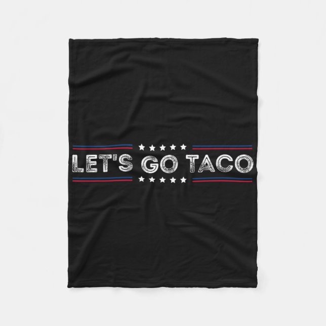 Let's Go Taco Funny Taco Saying  Fleece Blanket (Front)