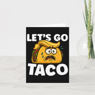 Let's Go Taco Funny Taco Tuesday Taco Lover Foodie Card