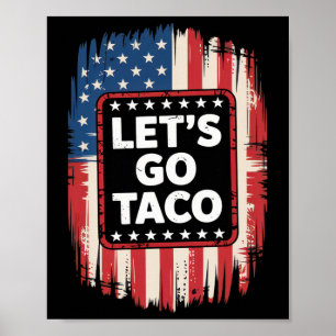 Let's Go Taco Funny Trade Tariff Political Taco Lo Poster
