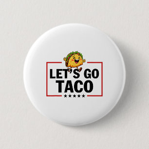 Let's Go Taco Funny Trump Always Chickens Out _11 6 Cm Round Badge