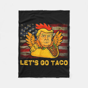 Let's Go Taco Funny Trump Always Chickens Out 11 Fleece Blanket