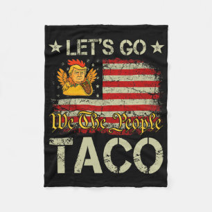 Let's Go Taco Funny Trump Always Chickens Out 11 Fleece Blanket